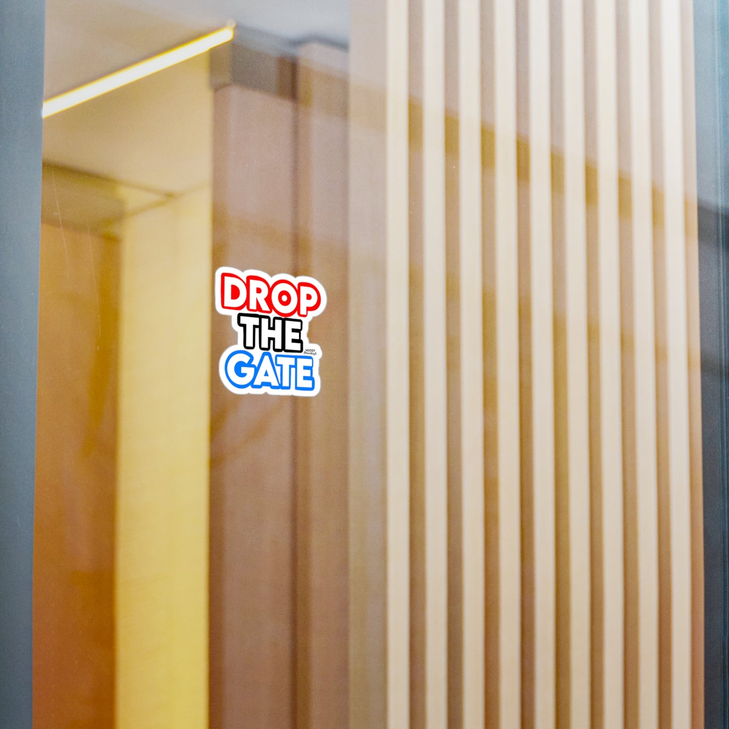 Drop The Gate | KissCut Vinyl Sticker