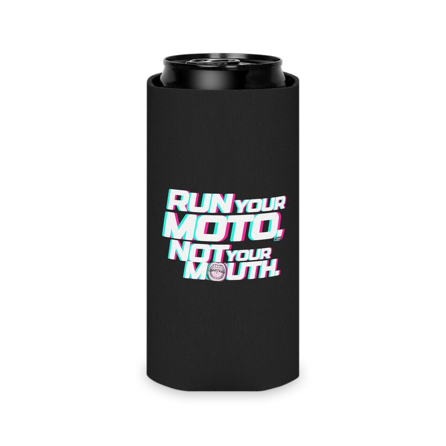 Run Your Moto, Not Your Mouth | Can Cooler Motoozie
