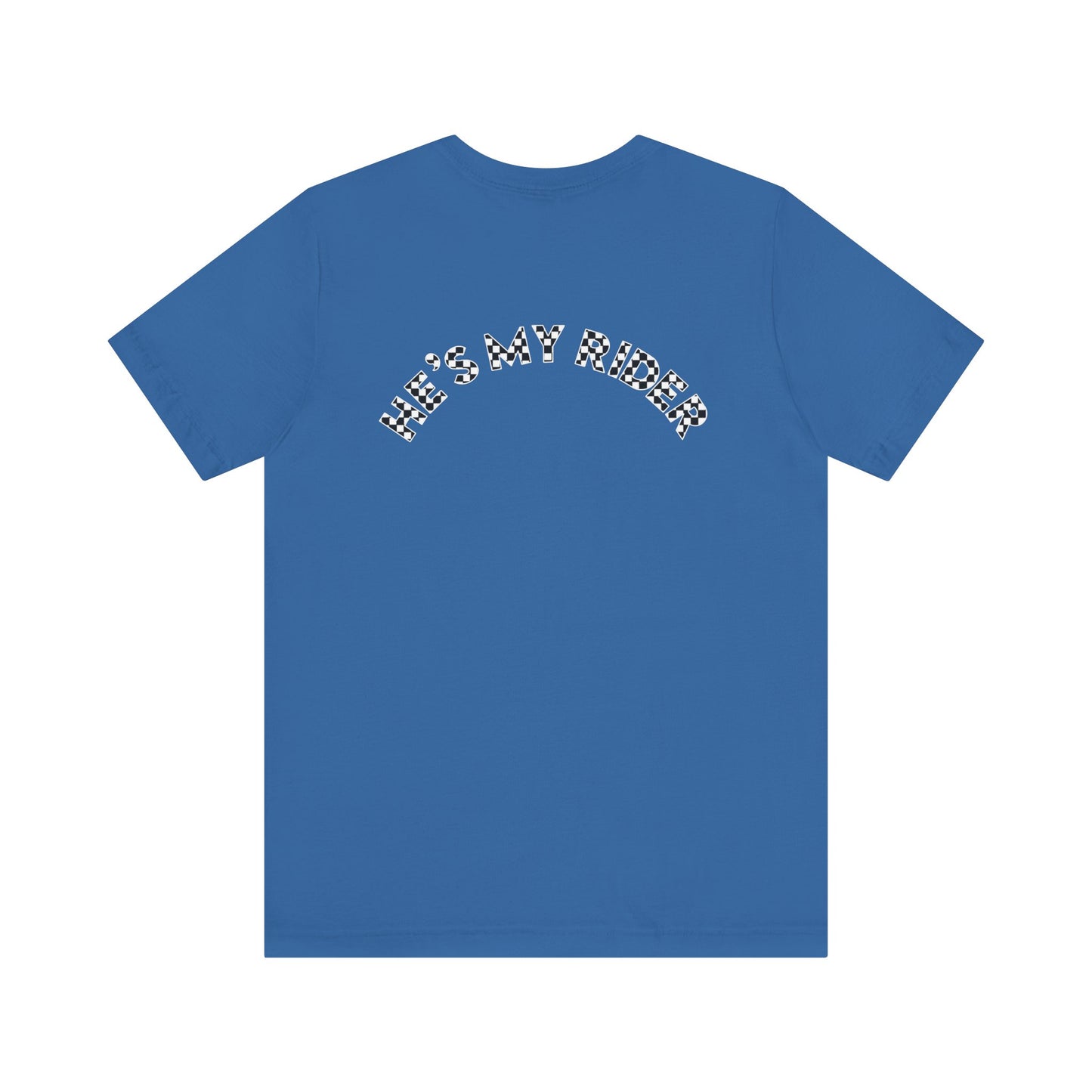 Pit Crew - HE’S MY RIDER | Adult Pit Crew Tee