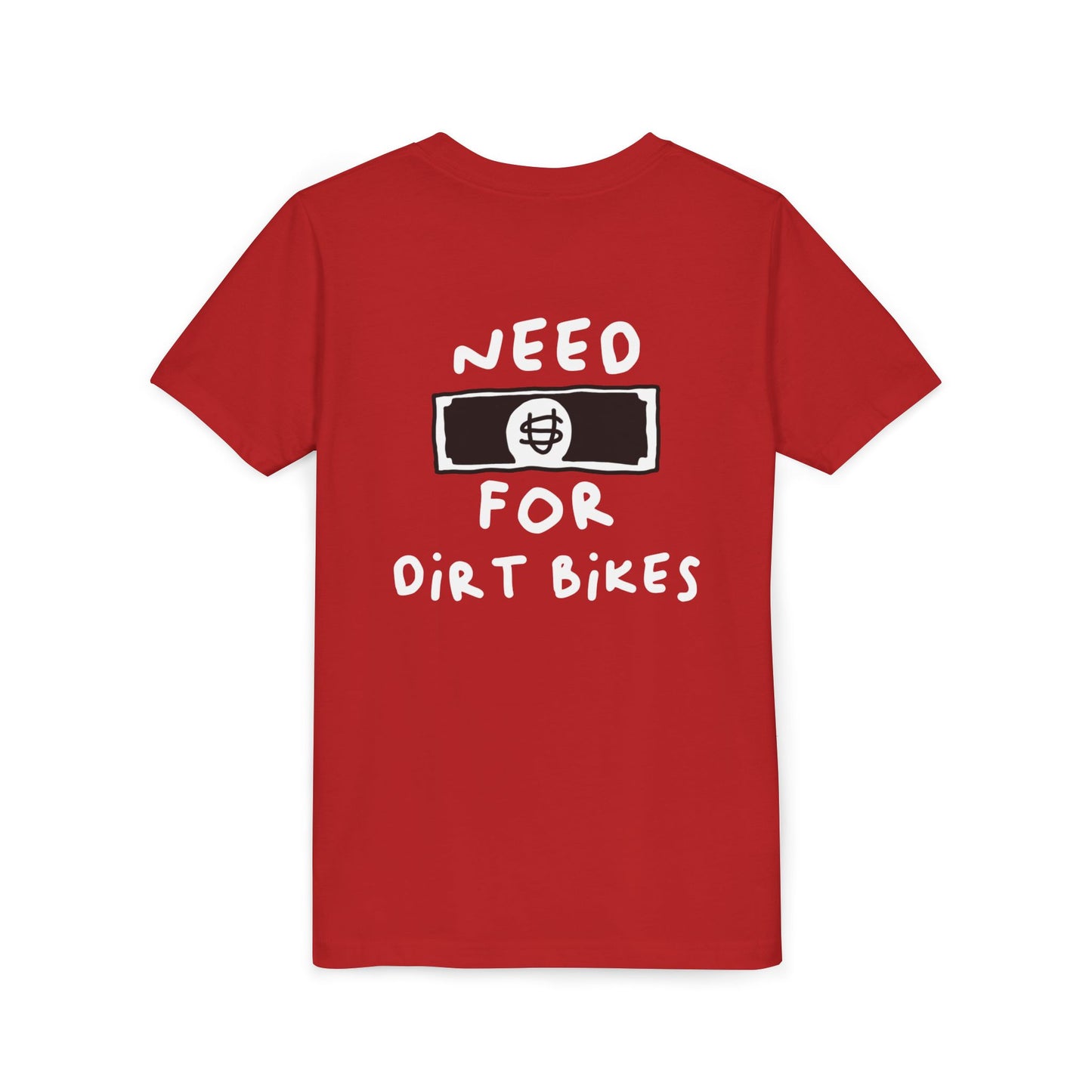 Need [Money] for Dirt Bikes | Youth Motocross Tee