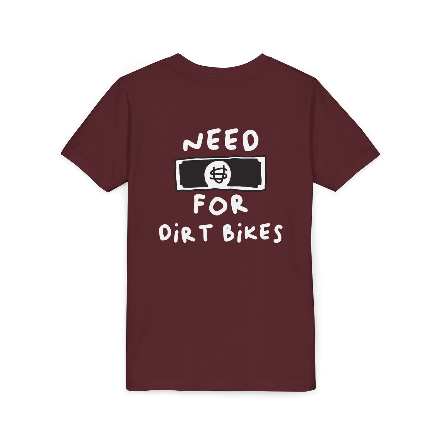 Need [Money] for Dirt Bikes | Youth Motocross Tee