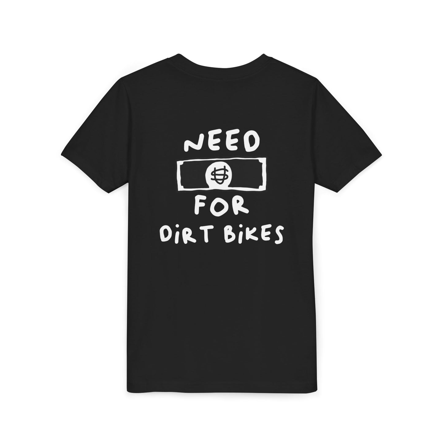 Need [Money] for Dirt Bikes | Youth Motocross Tee