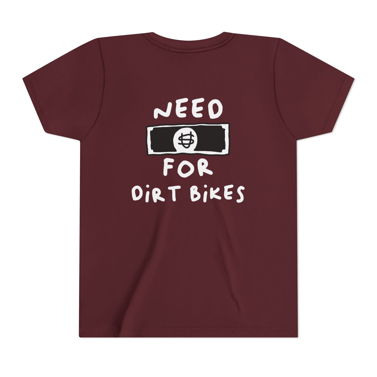 Need [Money] for Dirt Bikes | Youth Motocross Tee