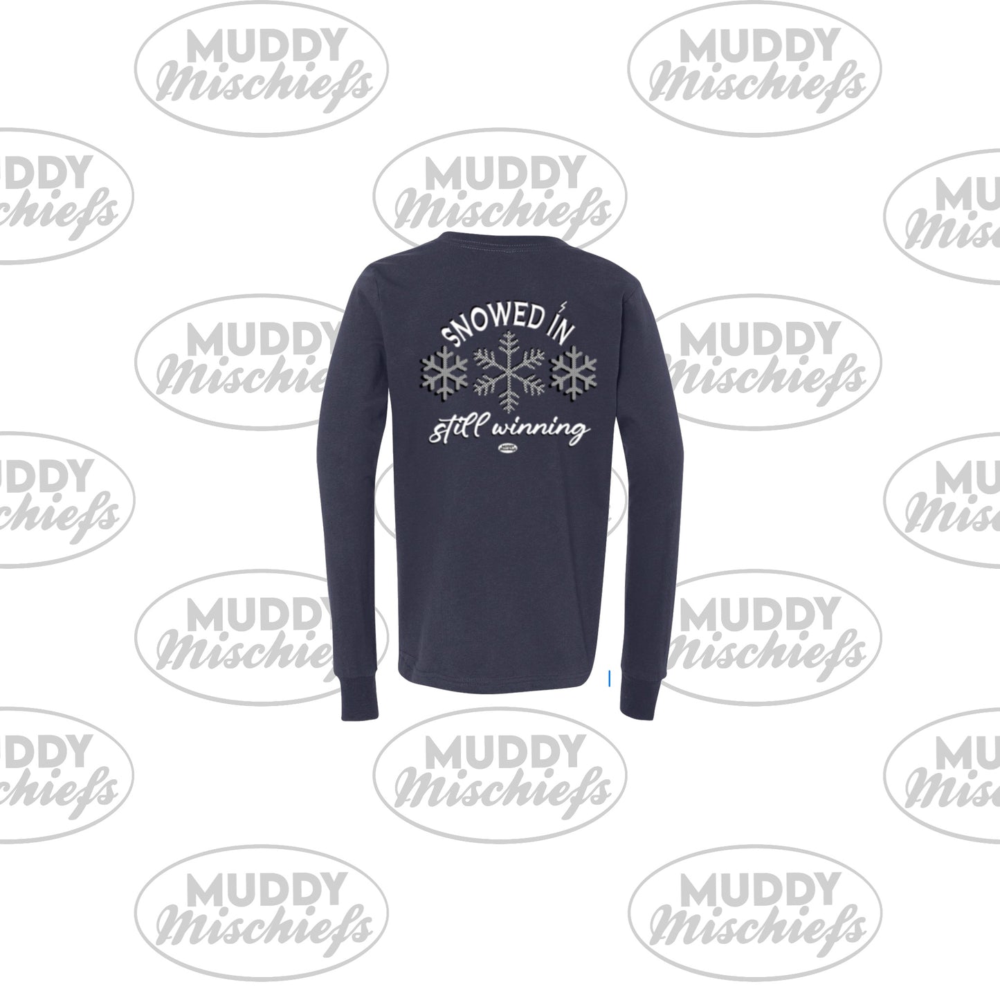 Snowed In, Still Winning | Infant/Toddler/Youth/Adult