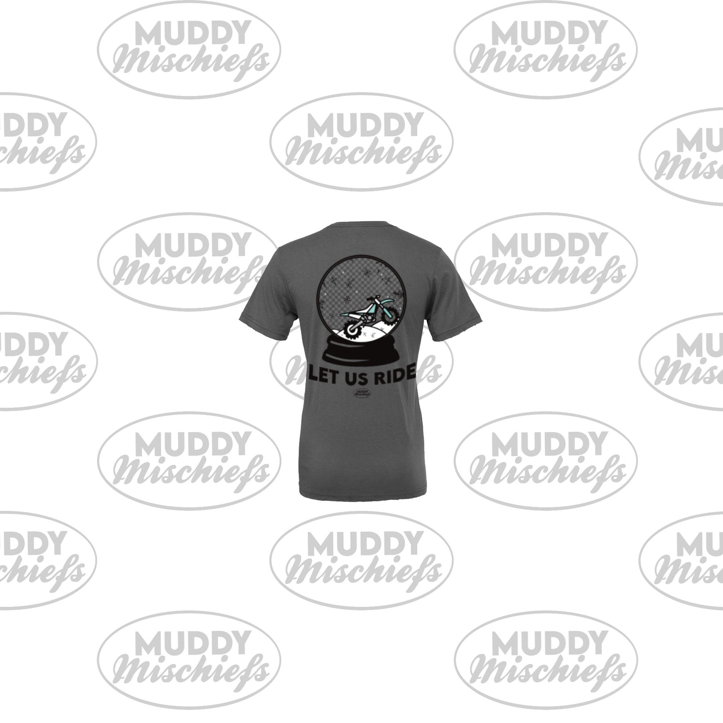 Let us Ride Muddy Snowglobe | Infant/Toddler/Youth/Adult