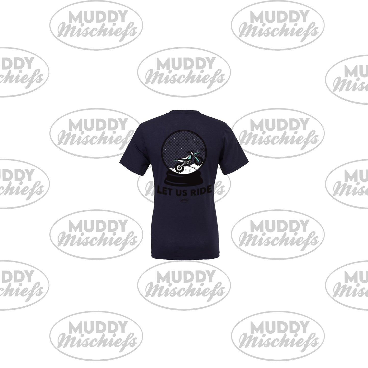 Let us Ride Muddy Snowglobe | Infant/Toddler/Youth/Adult